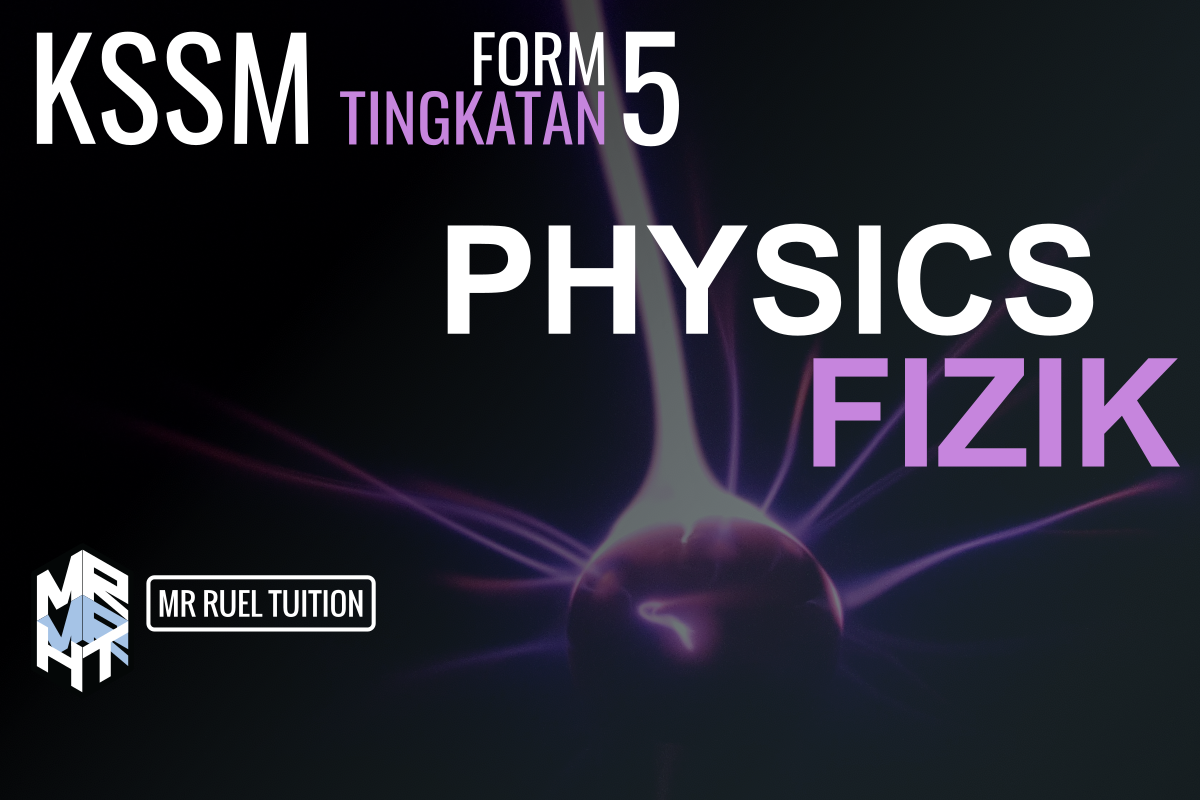 Form 5 Physics | Tingkatan 5 Fizik (2023/24)