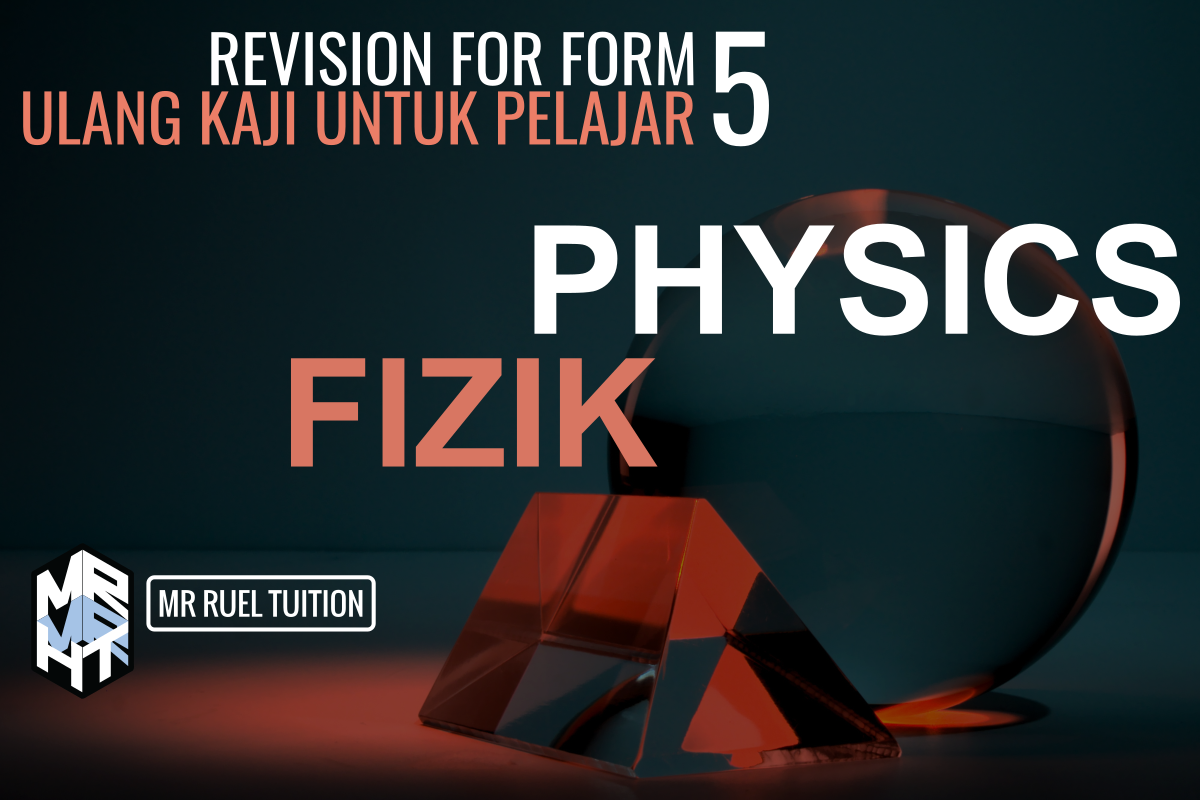 Physics Revision for Form 5 Students | Ulang Kaji Fizik untuk Pelajar Tingkatan 5 (2023/24)